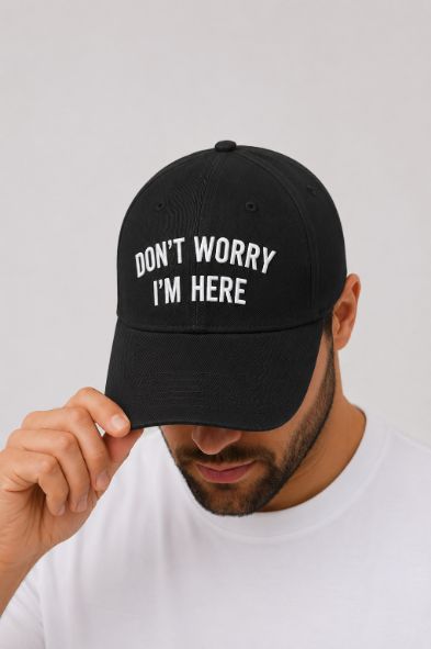 "Don't Worry I'm Here" on Black Cap